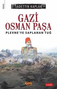 Gazi Osman Paşa  Plevne'ye Saplanan Tuğ - Sadettin Kaplan PDF İndir