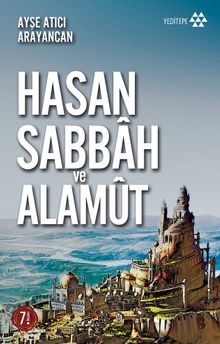 Dağın Efendisi Hasan Sabbah ve Alamut - Ayşe Atıcı Arayancan PDF İndir