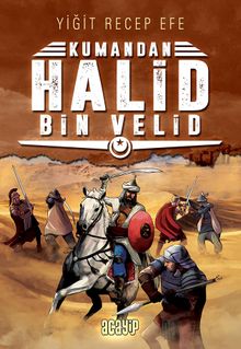 Kumandan Halid Bin Velid - Yiğit Recep Efe