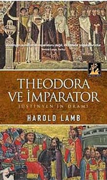 Theodora ve İmparator  Jüstinyen'in Dramı - Harold Albert Lamb