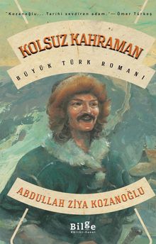 Kolsuz Kahraman - Abdullah Ziya Kozanoğlu PDF İndir