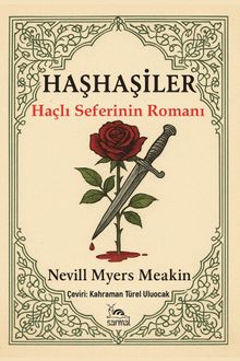 Haşhaşiler  Haçlı Seferlerinin Romanı - Nevill Myers Meakin