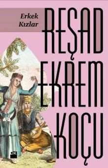 Erkek Kızlar - Reşad Ekrem Koçu PDF İndir