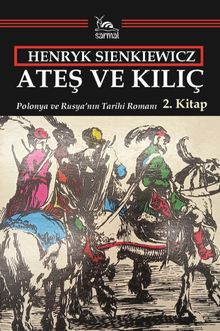 Ateş ve Kılıç 2. Kitap  Polonya ve Rusya'nın Tarihi Romanı - Henryk Sienkiewicz PDF İndir