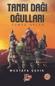 Tanrı Dağı Oğulları / Gümüş Oklar - Mustafa Çevik PDF İndir