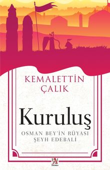 Kuruluş  Osman Bey'in Rüyası - Şeyh Edebali - Kemalettin Çalık PDF İndir