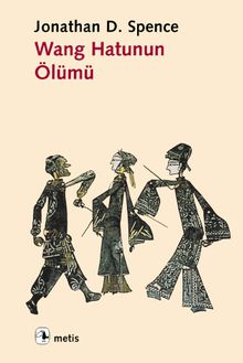 Wang Hatunun Ölümü - Jonathan D. Spence PDF İndir