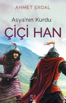 Asya'nın Kurdu Çiçi Han - Ahmet Erdal PDF İndir