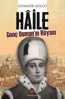 Haile Genç Osman'ın Rüyası - Güngör Gülcü