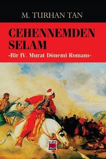 Cehennemden Selam  Bir IV. Murat Dönemi Romanı - M. Turhan Tan PDF İndir