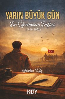 Yarın Büyük Gün: Bir Öğretmenin Defteri - Gürkan Kılıç PDF İndir