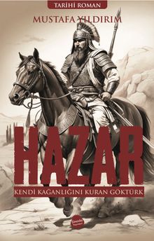 Hazar  Kendi Kağanlığını Kuran Göktürk - Mustafa Yıldırım PDF İndir