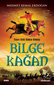 Tanrı Gibi Gökte Olmuş Bilge Kağan - Mehmet Kemal Erdoğan PDF İndir