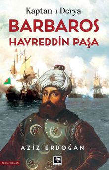 Kaptan-ı Derya Barbaros Hayreddin - Aziz Erdoğan PDF İndir