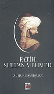 Fatih Sultan Mehmed / 8-G-81 - Zuhuri Danışman PDF İndir