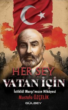 Her Şey Vatan İçin - Mustafa Özçelik PDF İndir