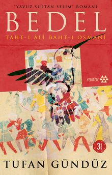 Yavuz Sultan Selim Romanı  Bedel  Taht-ı Ali Baht-ı Osmanı - Tufan Gündüz PDF İndir