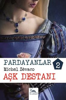 Pardayanlar 2  Aşk Destanı - Michel Zévaco PDF İndir