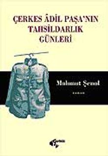 Çerkes Adil Paşa'nın Tahsildarlık Günleri - Mahmut Şenol PDF İndir