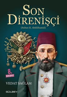 Son Direnişçi Sultan II. Abdülhamid - Vedat Sağlam PDF İndir
