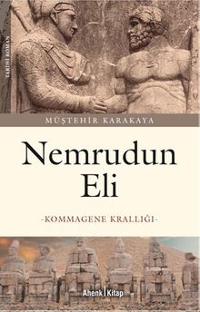 Nemrudun Eli  Kommagene Krallığı - Müştehir Karakaya PDF İndir