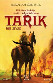 Tarık Bin Ziyad  Kölelikten Fatihliğe Gemileri Yakan Kahraman - Emrullah Özdemir PDF İndir