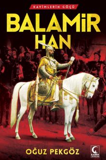 Balamir Han / Kavimlerin Göçü - Oğuz Pekgöz PDF İndir