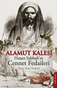 Alamut Kalesi / Hasan Sabbah'ın Cennet Fedaileri - Ömer Rıza Doğrul PDF İndir