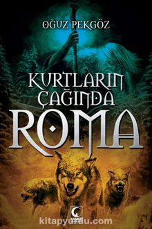 Kurtların Çağında Roma - Oğuz Pekgöz PDF İndir