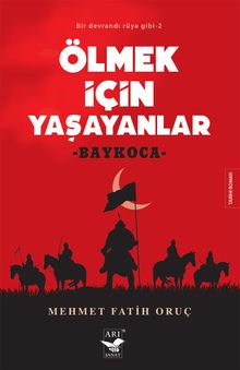 Ölmek İçin Yaşayanlar  Baykoca - Mehmet Fatih Oruç PDF İndir