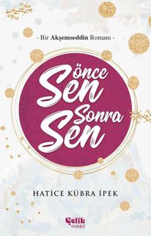Önce Sen Sonra Sen - Hatice Kübra İpek PDF İndir