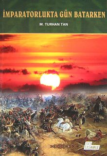İmparatorlukta Gün Batarken - M. Turhan Tan PDF İndir