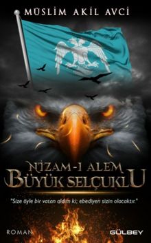 Nizam-ı Alem Büyük Selçuklu - Müslim Akil Avci