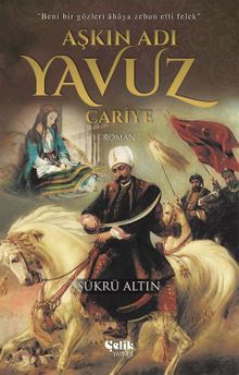 Aşkın Adı Yavuz  Cariye - Şükrü Altın