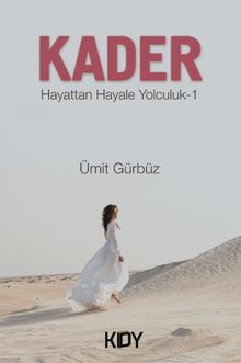 Kader  Hayattan Hayale Yolculuk 1 - Ümit Gürbüz