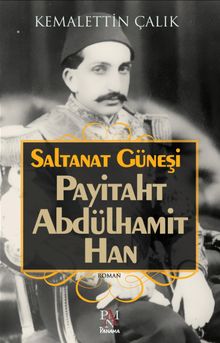 Saltanat Güneşi  Payitaht Abdülhamit Han PDF İndir
