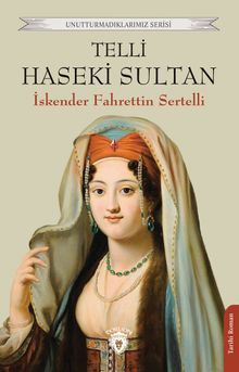 Telli Haseki Sultan - İskender Fahrettin Sertelli PDF İndir