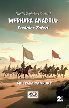 Merhaba Anadolu Pasinler Zaferi / Diriliş Zaferleri Serisi 1 - Mustafa Cankurt PDF İndir