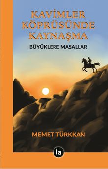 Kavimler Köprüsünde Kaynaşma - Memet Türkkan