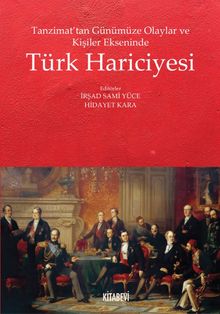 Tanzimat'tan Günümüze Olaylar ve Kişiler Ekseninde Türk Hariciyesi - KİTABEVİ PDF İndir