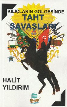 Kılıçların Gölgesinde Taht Savaşları - Halit Yıldırım PDF İndir