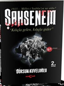 Şahsenem  "Kılıçla Gelen, Kılıçla Gider" - Dursun Kuveloğlu PDF İndir