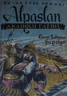 Anadolu Fatihi Alpaslan - Enver Behnan Şapolyo PDF İndir