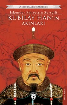 Kubilay Han'ın Akınları - İskender Fahrettin Sertelli PDF İndir