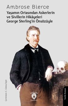 Yaşamın Ortasından Askerlerin ve Sivillerin Hikayeleri - Ambrose Bierce PDF İndir