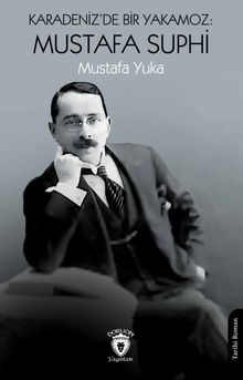 Karadeniz'de Bir Yakamoz: Mustafa Suphi - Mustafa Yuka PDF İndir