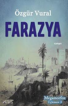 Megamorfoz Üçlemesi 3 / Farazya - Özgür  Vural