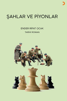 Şahlar ve Piyonlar - Ender Rifat Ocak PDF İndir