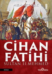 Cihan Fatihi Sultan II. Mehmed - Mehmet Işık PDF İndir