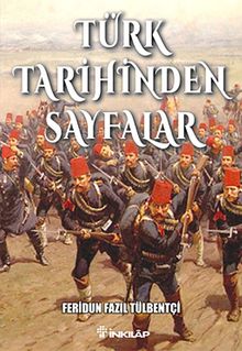 Türk Tarihinden Sayfalar - Feridun Fazıl Tülbentçi PDF İndir